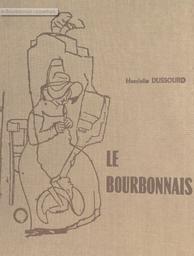 Le Bourbonnais / Henriette Dussourd | Dussourd, Henriette