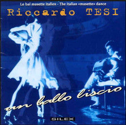 Le Bal musette italien = The Italian "musette" dance : un ballo liscio / Riccardo Tesi, accordéon diatonique | Tesi, Riccardo. Interprète