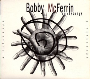 Circle songs / Bobby McFerrin | Mac Ferrin, Bobby. Interprète