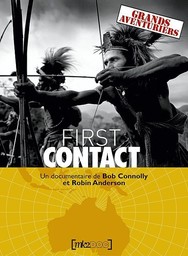 First contact / un documentaire de Bob Connolly et Robin Anderson | 