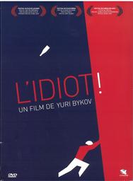 L'Idiot ! = Durak / écrit et réalisé par Yuri Bykov | Bykov, Yuri . Monteur. Scénariste. Compositeur