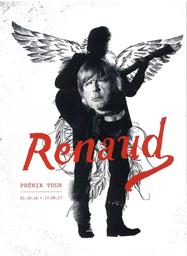 Phénix tour : 01/10/16 - 17/09/17 / Renaud | Renaud. Chanteur