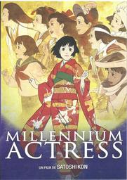 Millennium actress = Sennen joyû / réalisé par Satoshi Kon | Kon, Satoshi. Monteur. Scénariste