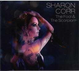 Fool & the scorpion (The) / Sharon Corr | Corr, Sharon. Chanteur. Musicien