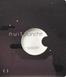 Nuit blanche / Alice Brière-Haquet | Brière-Haquet, Alice (1979-....). Auteur