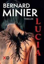 Lucia : thriller / Bernard Minier | Minier, Bernard (1960-....). Auteur