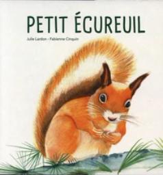 Petit écureuil / Julie Lardon | Lardon, Julie. Auteur