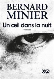 Un oeil dans la nuit : thriller / Bernard Minier | Minier, Bernard (1960-....). Auteur