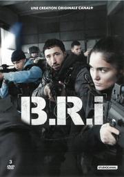 B.R.I - saison 1 / série créée par Jérémie Guez | Guez, Jérémie. Metteur en scène ou réalisateur. Instigateur. Scénariste
