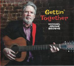 Gettin' together / Michael Jerome Browne, chant, guitare | Browne, Michael Jerome. Chanteur. Musicien