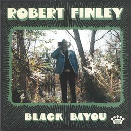 Black bayou / Robert Finley | Finley, Robert. Chanteur. Musicien