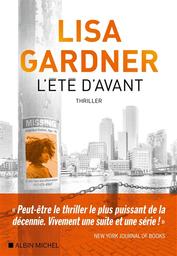 L'Eté d'avant : roman / Lisa Gardner | Gardner, Lisa (19..-....) - romancière. Auteur
